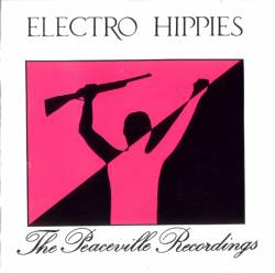 Electro Hippies : The Peaceville Recordings